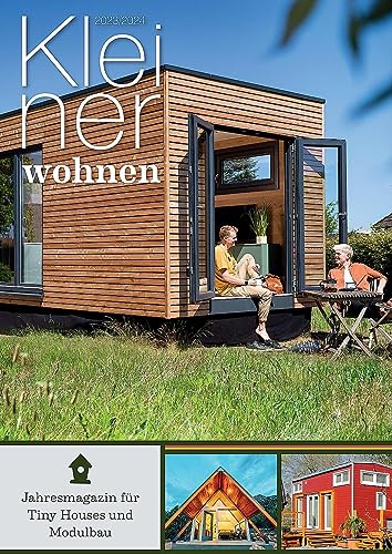 Kleiner Wohnen 2023/2024: Magazin für Tiny Houses und Modulbauten von Laible Verlagsprojekte